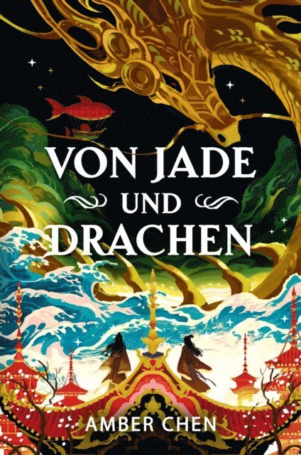Amber Chen - Von Jade und Drachen (Der Sturz des Drachen 1): Silkpunk-Fantasy mit höfischen Intrigen – Mulan trifft auf Iron Widow, E-bok