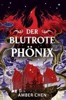Amber Chen - Der blutrote Phönix (Der Sturz des Drachen), Inbunden