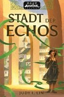 Judy I. Lin - Avatar - Der Herr der Elemente: Stadt der Echos (Avatar-Legenden 1), Häftad