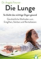 Angela Fetzner, AchielVerlag - Die Lunge - So bleibt das wichtige Organ gesund, Inbunden