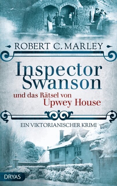 Robert C. Marley - Inspector Swanson und das Ratsel von Upwey House, E-bok