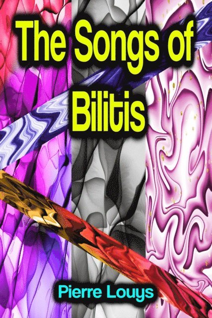 Pierre Louys - Songs of Bilitis, E-bok