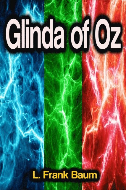 L. Frank Baum - Glinda of Oz, E-bok