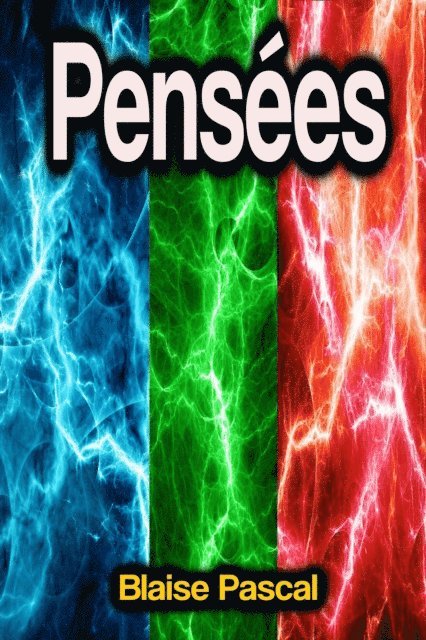 Blaise Pascal - Pensees, E-bok