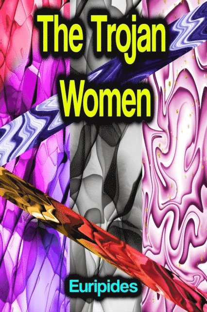 Euripides - Trojan Women, E-bok