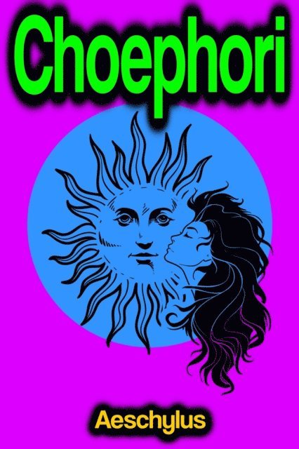 Aeschylus - Choephori, E-bok