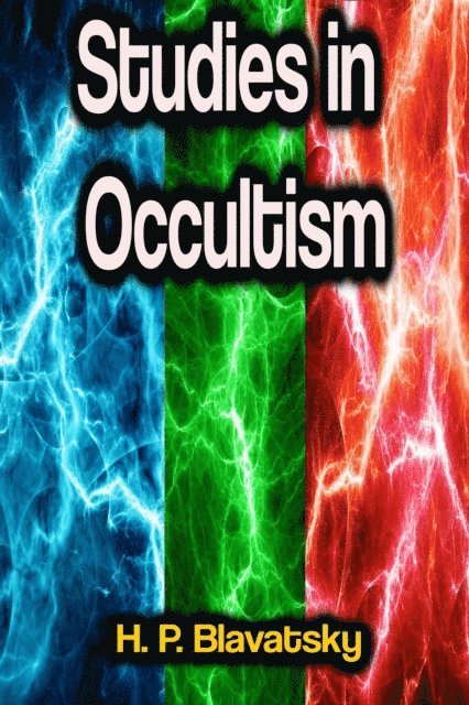 H. P. Blavatsky - Studies in Occultism, E-bok