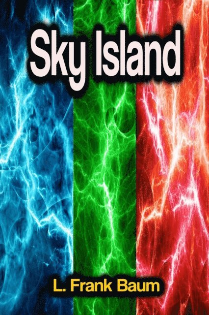 L. Frank Baum - Sky Island, E-bok