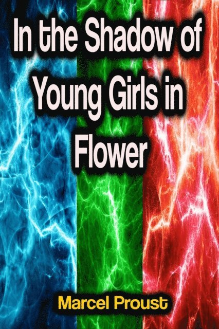 Marcel Proust - In the Shadow of Young Girls in Flower, E-bok