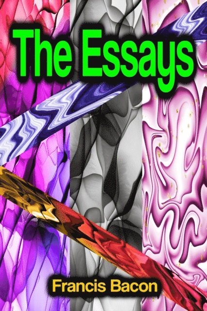 Francis Bacon - Essays, E-bok
