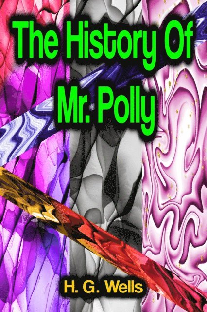 H. G. Wells - History Of Mr. Polly, E-bok