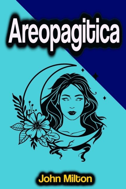 John Milton - Areopagitica, E-bok