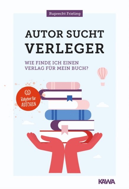 Wilhelm Ruprecht Frieling - Autor sucht Verleger, E-bok