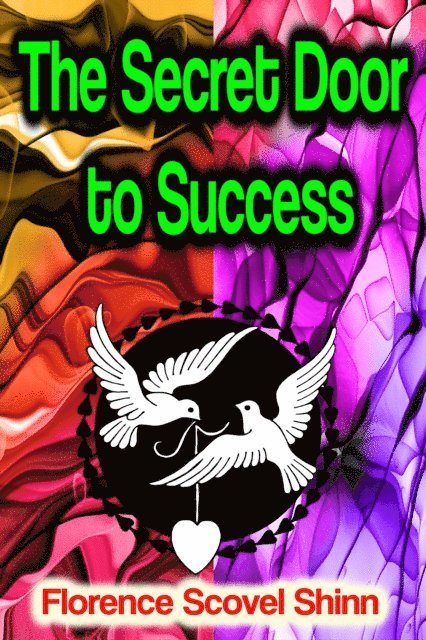 Florence Scovel Shinn - Secret Door to Success, E-bok