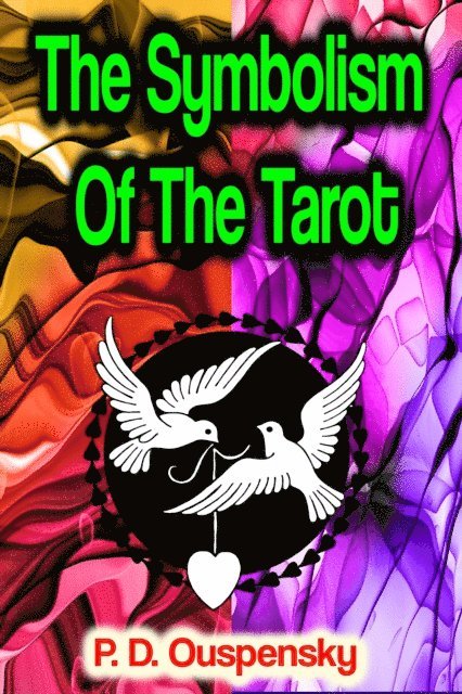 P. D. Ouspensky - Symbolism Of The Tarot, E-bok