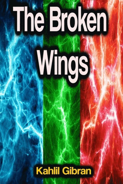 Kahlil Gibran - Broken Wings, E-bok