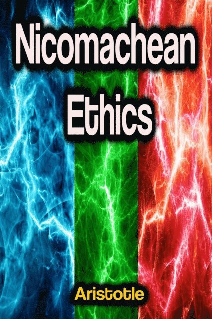 Aristotle - Nicomachean Ethics, E-bok