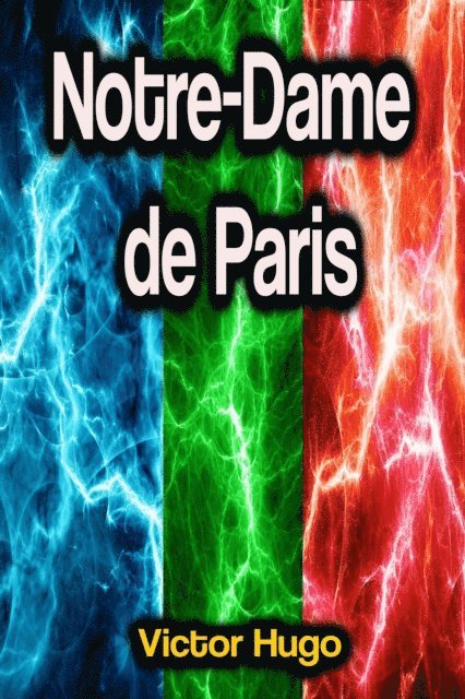 Victor Hugo - Notre-Dame de Paris, E-bok
