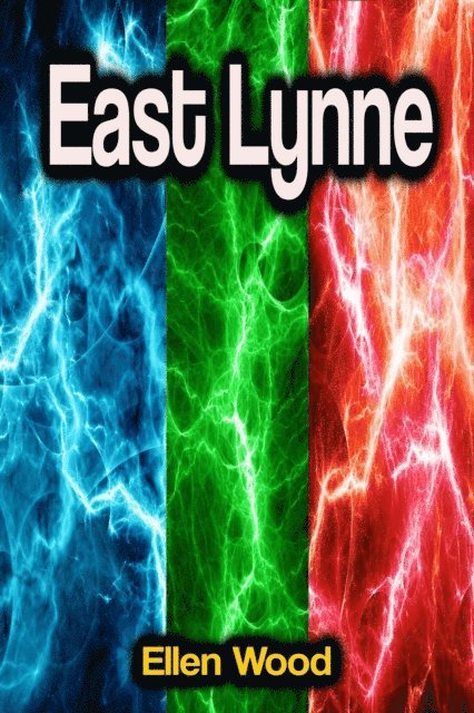 Ellen Wood - East Lynne, E-bok