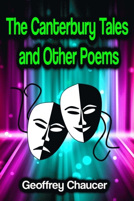 Geoffrey Chaucer - Canterbury Tales and Other Poems, E-bok