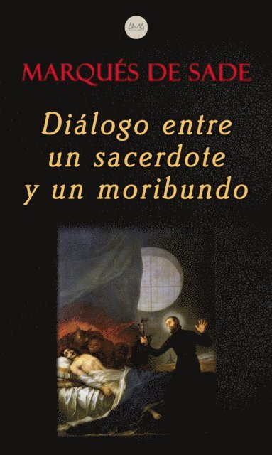 Marques de Sade - Diálogo Entre un Sacerdote y un Moribundo, E-bok
