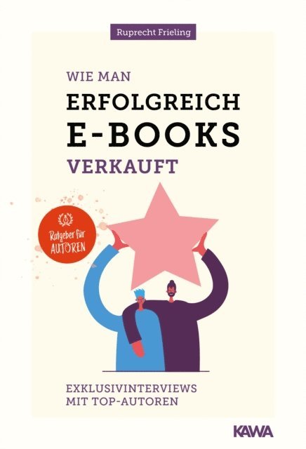 Wilhelm Ruprecht Frieling - Wie man erfolgreich E-Books verkauft, E-bok