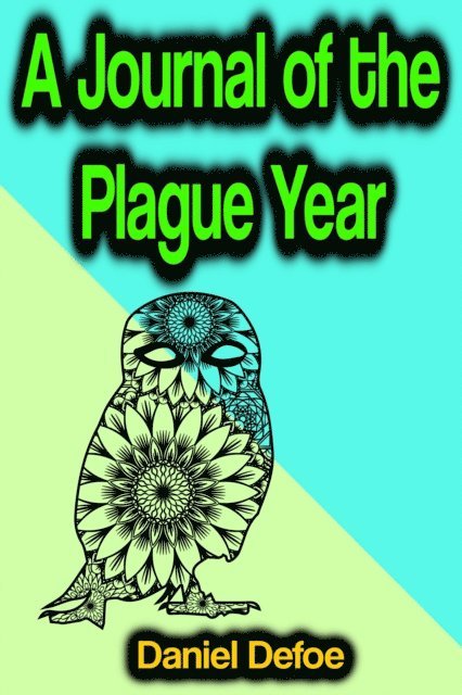 Daniel Defoe - Journal of the Plague Year, E-bok