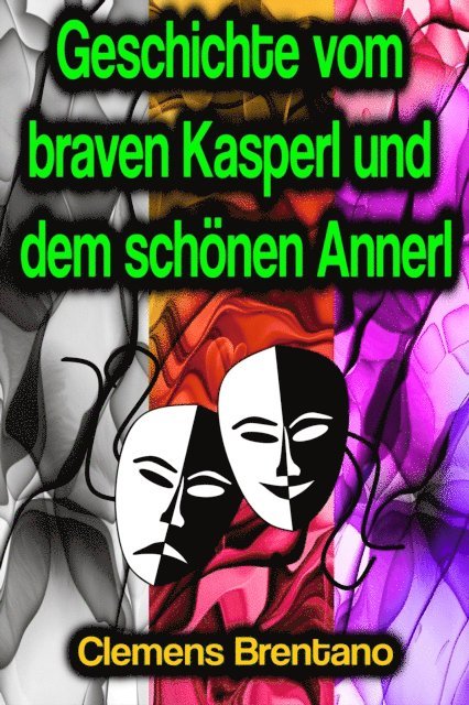 Clemens Brentano - Geschichte vom braven Kasperl und dem schönen Annerl, E-bok
