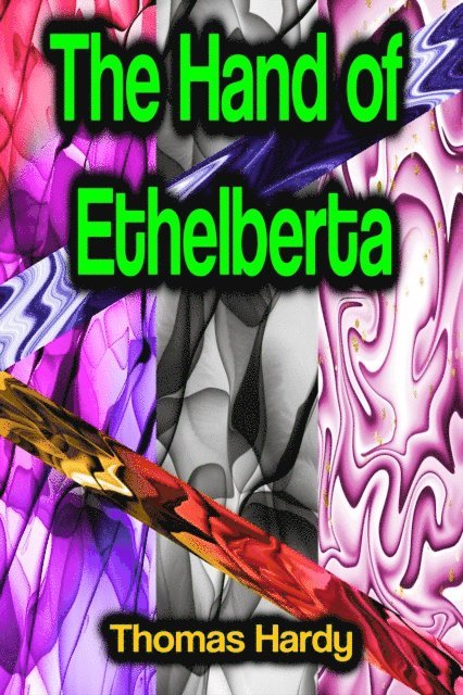 Thomas Hardy - Hand of Ethelberta, E-bok