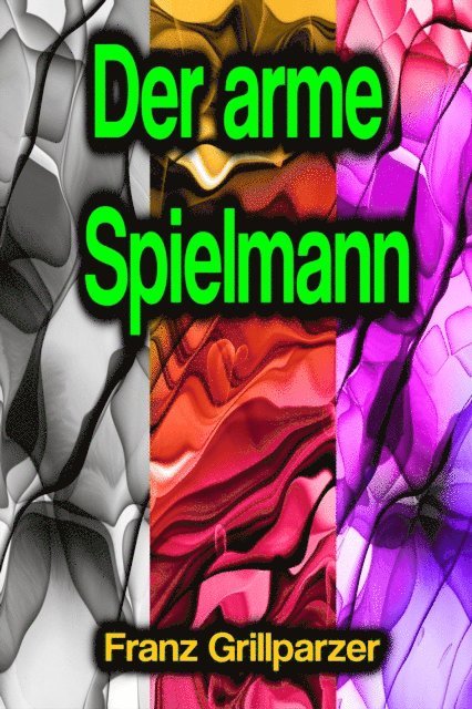 Franz Grillparzer - Der arme Spielmann, E-bok