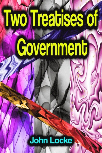 John Locke - Two Treatises of Government, E-bok