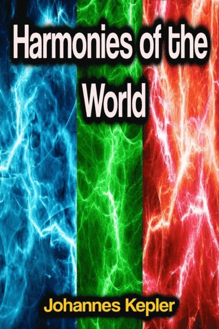 Johannes Kepler - Harmonies of the World, E-bok