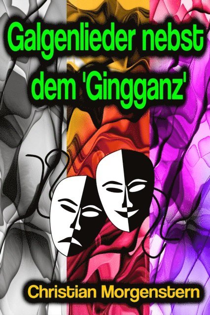 Christian Morgenstern - Galgenlieder nebst dem 'Gingganz', E-bok
