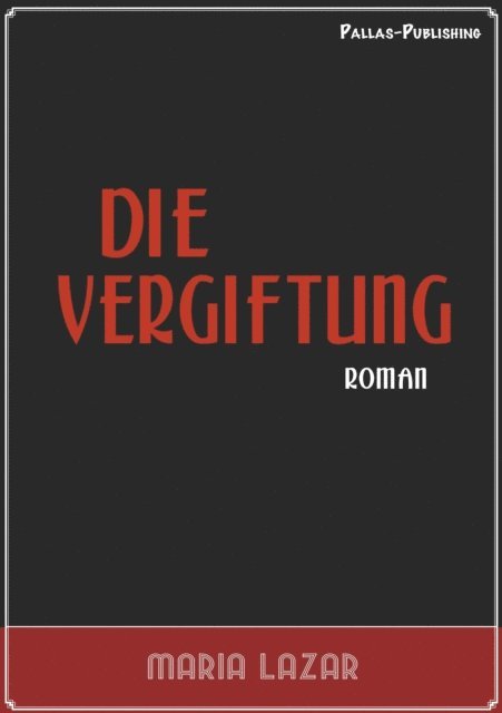 Maria Lazar - Maria Lazar: Die Vergiftung, E-bok