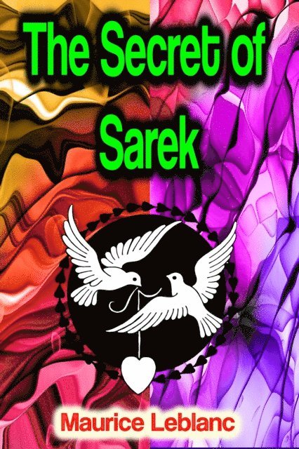 Maurice Leblanc - Secret of Sarek, E-bok