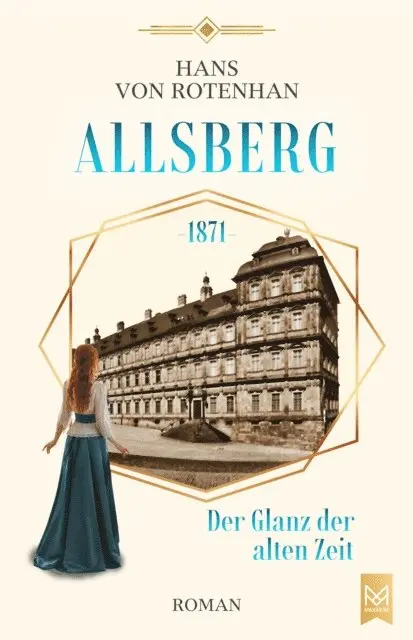Hans von Rotenhan - Allsberg 1871 – Der Glanz der alten Zeit, E-bok. Tillgänglighet: Lägg i varukorg