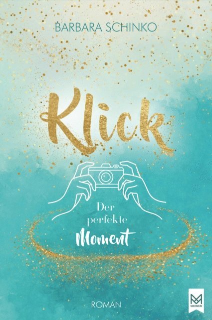Barbara Schinko - Klick – Der perfekte Moment, E-bok