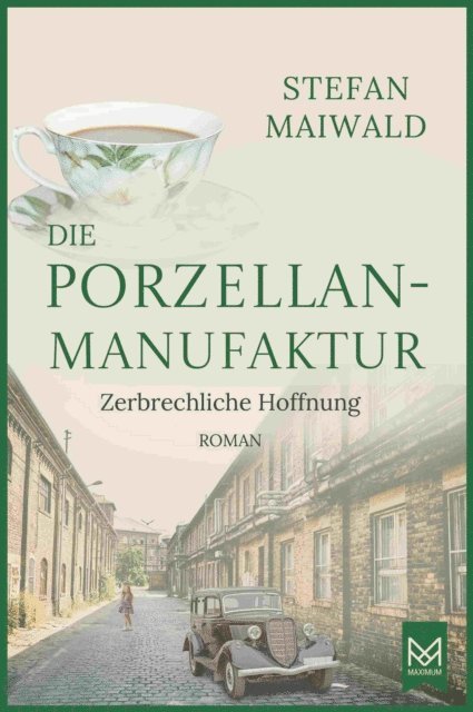 Stefan Maiwald - Die Porzellanmanufaktur – Zerbrechliche Hoffnung, E-bok