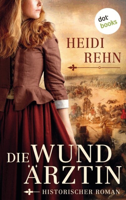 Heidi Rehn - Die Wundarztin, E-bok