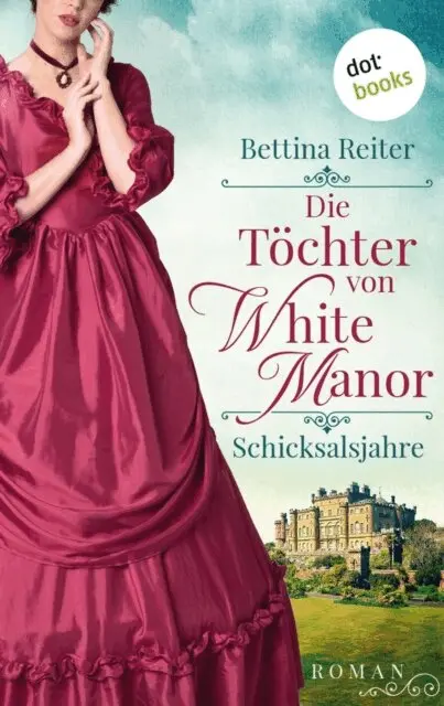 Bettina Reiter - Die Töchter von White Manor – Schicksalsjahre, E-bok. Tillgänglighet: Lägg i varukorg