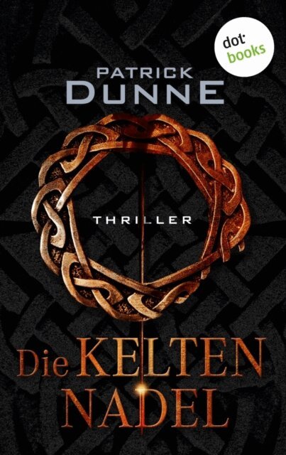 Patrick Dunne - Die Keltennadel, E-bok