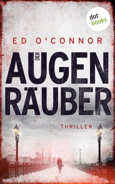 Ed O'Connor - Der Augenräuber, E-bok