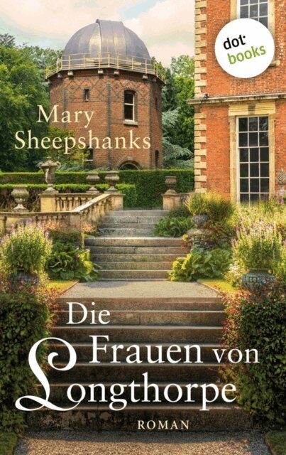 Mary Sheepshanks - Die Frauen von Longthorpe, E-bok