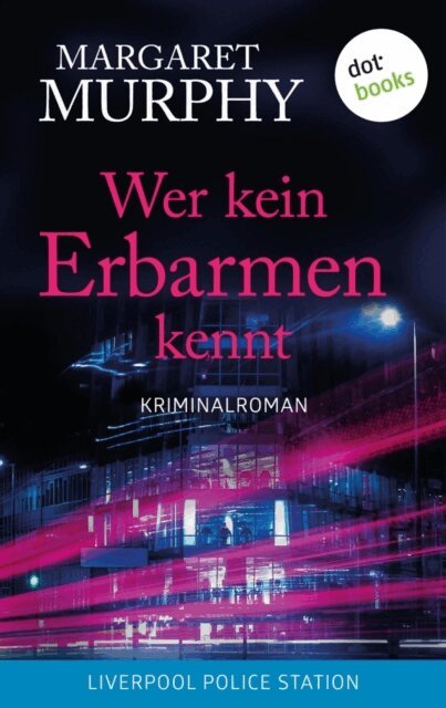Margaret Murphy - Wer kein Erbarmen kennt, E-bok