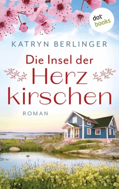 Katryn Berlinger - Die Insel der Herzkirschen, E-bok