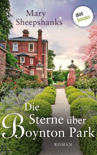 Mary Sheepshanks - Die Sterne uber Boynton Park, E-bok