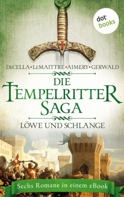 Die Tempelritter-Saga - Band 3: Löwe und Schlange