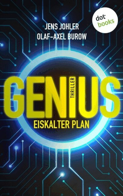 Jens Johler, Olaf-Axel Burow - GENIUS - Eiskalter Plan, E-bok
