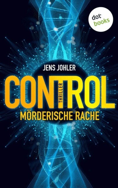 Jens Johler - CONTROL - Morderische Rache, E-bok