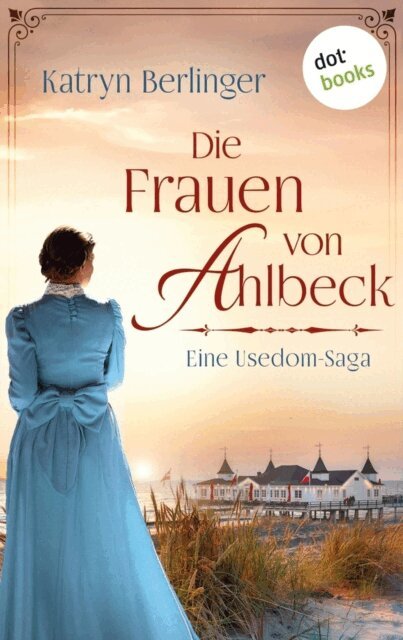 Katryn Berlinger - Die Frauen von Ahlbeck, E-bok